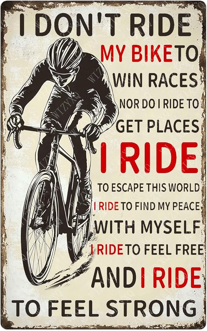 Bicycle I Don't Ride My Bike To Win Races Vintage Metal Sign Mountain Bikers Tin Sign for Home Garage Men Cave Outdoor Yard 12×8 Inch