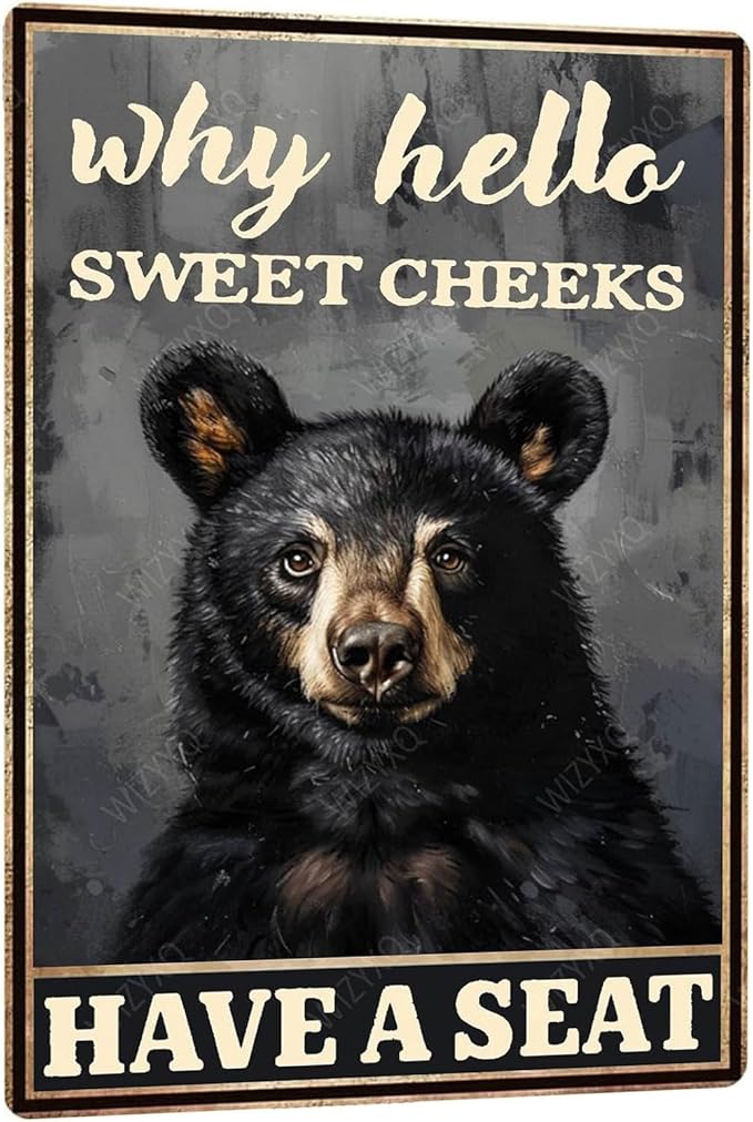 Metal Signs Why Hello Sweet Cheeks Have A Seat Black Bear Vintage Tin Sign for Home Office Kitchen Bar Cafe Garden Wall Decor 12x8 Inch