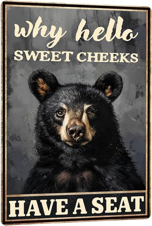 Metal Signs Why Hello Sweet Cheeks Have A Seat Black Bear Vintage Tin Sign for Home Office Kitchen Bar Cafe Garden Wall Decor 12x8 Inch