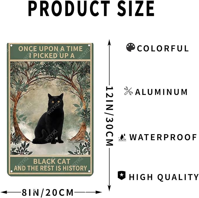 Metal Signs Once Upon A Time I Picked Up A Black Cat And The Rest Is History Vintage Tin Sign for Home Office Kitchen Bar Cafe Garden Wall Decor 12x8 Inch
